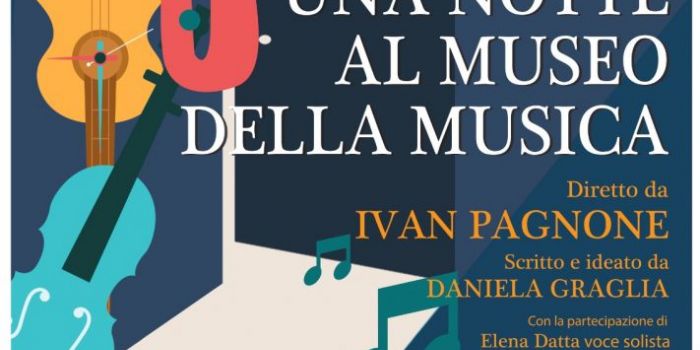 UNA NOTTE AL MUSEO DELLA MUSICA